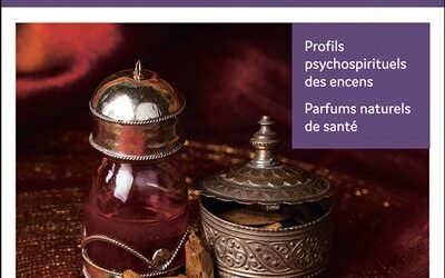 Extrait du livre « Parfums & Encens thérapeutiques… »
